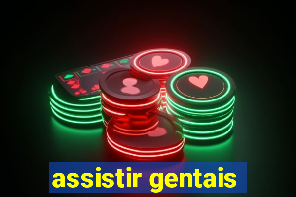 assistir gentais